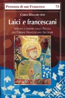 Laici e francescani libro di Dallari Carlo