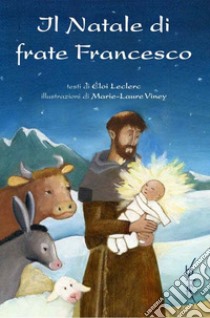 Il Natale di Frate Francesco. Nuova ediz. libro di Leclerc Éloi