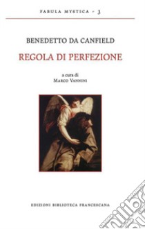 Regola di perfezione libro di Benedetto da Canfield