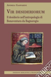 Vir desideriorum libro di Gasparini Andrea