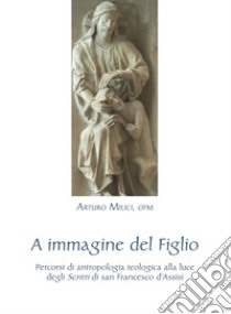 A immagine del Figlio libro di Milici Arturo