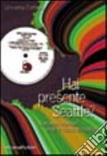 Hai presente Seattle? Romanzo d'amore, vinile e bassa tecnologia libro di Carboni Giovanna