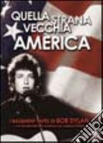 Quella strana vecchia America. I Basement Tapes di Bob Dylan libro di Marcus Greil