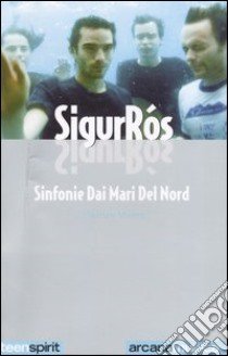 Sigur Rós. Sinfonie dai mari del nord libro di Marino Maurizio