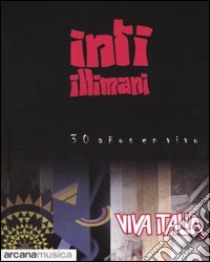 Viva Italia. 30 años en vivo. Con CD Audio libro di Inti-Illimani; Brigaglia A. (cur.)