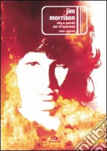 Jim Morrison. Vita e parole del re lucertola libro di Hopkins Jerry