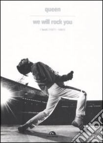 Queen. We Will Rock You. I testi (1971-1991) libro