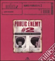 Nemico pubblico numero 2. The Boondocks libro di McGruder Aaron