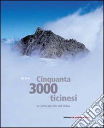 Cinquanta 3000 ticinesi. Le vette più alte del Ticino libro di Riva Ely