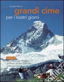 Grandi cime per i nostri giorni. Vol. 2: Dal passo del S. Gottardo al monte Cervino libro di Brenna Giuseppe