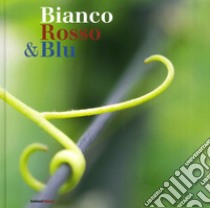 Bianco rosso & blu libro di Bergomi Bruno; Ragazzoni Jäggli G. (cur.)