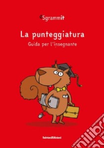 Sgrammit: quaderno rosso docente «La punteggiatura» libro di Centro competenze didattica dell'italiano