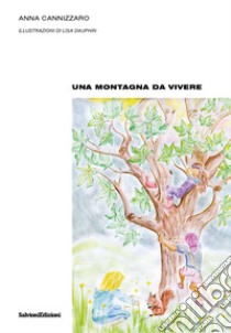 Una montagna da vivere libro di Cannizzaro Anna