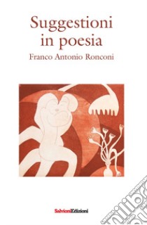 Suggestioni in poesia libro di Ronconi Franco Antonio