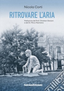 Ritrovare l'aria libro di Corti Nicola