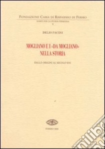 Mogliano e i «Da Mogliano» nella storia dalle origini al secolo XVI libro di Pacini Delio