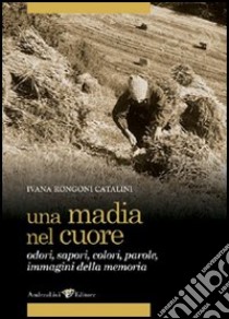 Una madia nel cuore libro di Rongoni Catalini Ivana