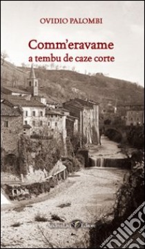 Comm'eravame a tembu de caze corte libro di Palombi Ovidio