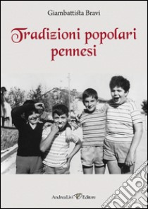 Tradizioni popolari pennesi libro di Bravi Giambattista