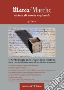 Marca/Marche. Rivista di storia regionale (2020). Vol. 14: L' archeologia medievale nelle Marche: storia, ricerche sul campo, materiali, architetture, armamenti libro di Moscatelli U. (cur.)