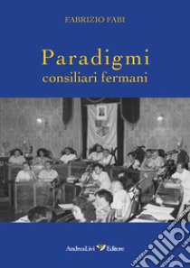 Paradigmi consiliari fermani libro di Fabi Fabrizio