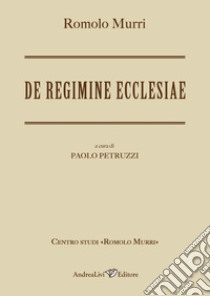 De regimine ecclesiae libro di Murri Romolo; Petruzzi P. (cur.)