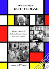 Carte fermane. Figure e aspetti della cultura fermana contemporanea libro di Pupilli Domenico