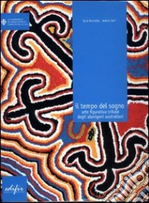 Il tempo del sogno. Catalogo della mostra (Firenze, Complesso delle oblate, 10 novembre-8 dicembre 2003). Ediz. italiana, inglese e francese libro di Faccenda Luca; Parri Marco