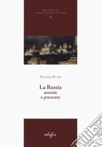 La Russia assente e presente libro di Weidlé Wladimir