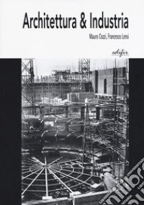 Architettura & industria libro di Cozzi Mauro; Lensi Francesco