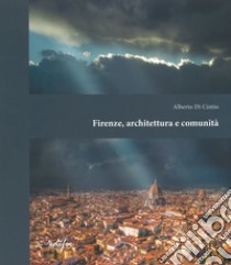 Firenze, architettura e comunità libro di Di Cintio A. (cur.)