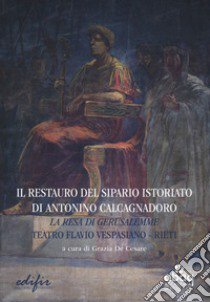 Il restauro del sipario istoriato di Antonino Calcagnadoro. La resa di Gerusalemme. Teatro Flavio Vespasiano Rieti libro di De Cesare G. (cur.)