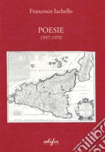 Poesie 1957-1970 libro di Iachello Francesco