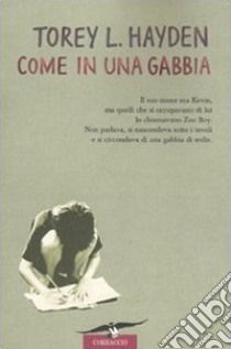 Come in una gabbia libro di Hayden Torey L.