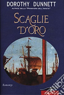 Scaglie d'oro libro di Dunnett Dorothy