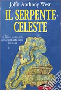 Il serpente celeste libro di West John A.