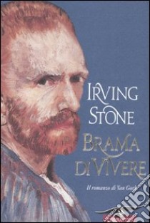 Brama di vivere libro di Stone Irving