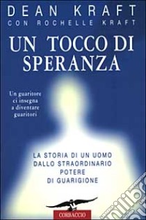 Un tocco di speranza libro di Kraft Dean; Kraft Rochelle