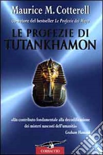 Le profezie di Tutankhamon libro di Cotterell Maurice M.