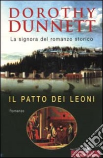 Il patto dei leoni libro di Dunnett Dorothy