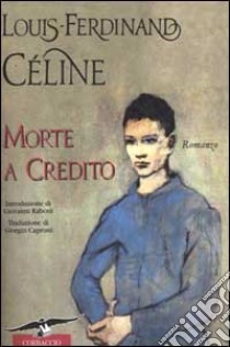 Morte a credito libro di Céline Louis-Ferdinand