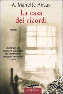 La casa dei ricordi libro di Ansay A. Manette