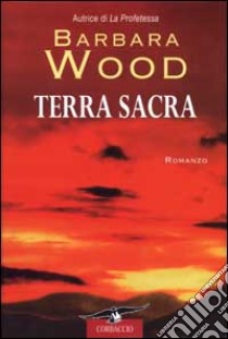 Terra sacra libro di Wood Barbara