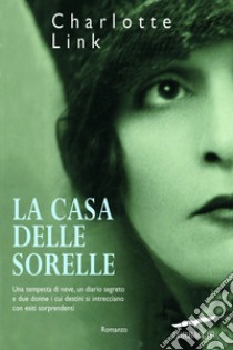 La casa delle sorelle libro di Link Charlotte