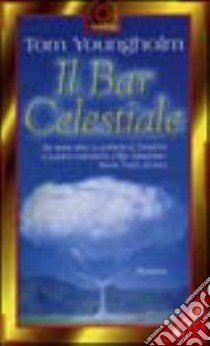 Il bar celestiale libro di Youngholm Tom