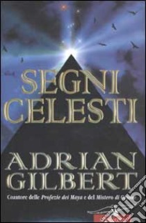 Segni celesti libro di Gilbert Adrian G.