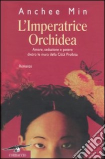 L'imperatrice Orchidea libro di Min Anchee