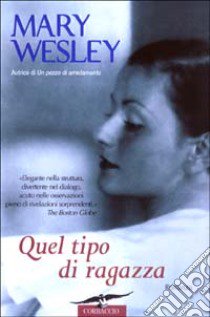 Quel tipo di ragazza libro di Wesley Mary