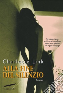 Alla fine del silenzio libro di Link Charlotte