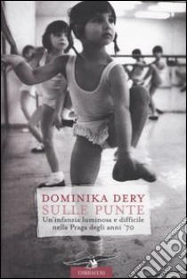 Sulle punte libro di Dery Dominika